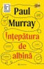 Intepatura De Albina, Paul Murray - Editura Bookzone