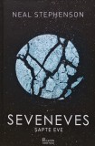 Seveneves. Sapte Eve - 2018 - Neal Stephenson (AR309)