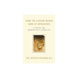 How to Listen When God Is Speaking: A Guide for Modern-Day Catholics