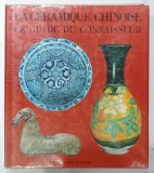 LA CERAMIQUE CHINOISE , LE GUIDE DU CONNAISSEUR par CECILE et MICHEL BEURDELEY , 1982, BOGAT ILUSTRATA