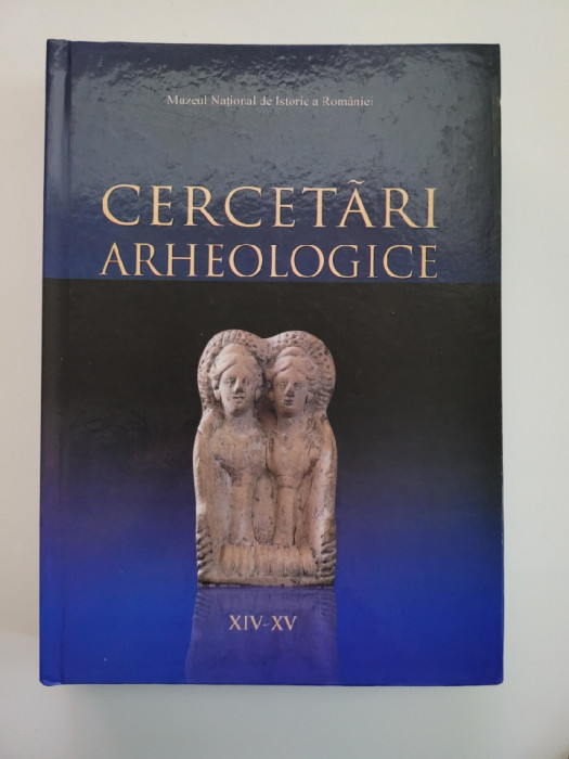 ANUAR CERCETARI ARHEOLOGICE XIV-XV, MUZEUL NATIONAL DE ISTORIE AL ROMANIEI, 2008