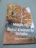 Cumpara ieftin SATUL DIMINETILOR LINISTITE -MIRON TIC 2016 /NOUA