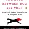 The Hour Between Dog and Wolf: How Risk Taking Transforms Us, Body and Mind