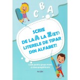 Scrie de la A la Z(ET) literele de tipar din alfabet - Editura Ars Libri