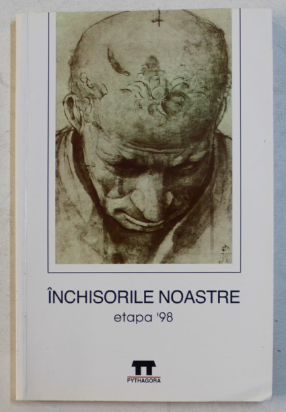 INCHISORILE NOASTRE - ETAPA &#039; 98 , editor VICTOR BARSAN , 1998