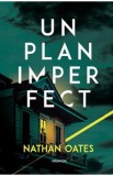 Un plan imperfect - Nathan Oates