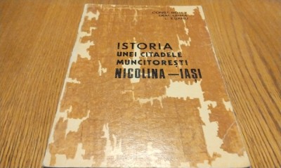 Istoria unei Citadele Muncitoresti NICOLINA-IASI 1892-1972 - Const. Botez (dedicatie-autograf) - Uzina Mecanica &amp;quot;Nicolina&amp;quot;, 1972, 472 p. foto