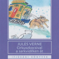 Cirkuszkocsival a sarkvidéken át - Jules Verne