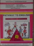 PATHWAY TO ENGLISH. ENGLISH AGENDA. STUDENT&#039;S BOOK 5 GRADE-ALAVIANA ACHIM, FELICIA DINU SI COLAB.