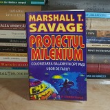 MARSHALL T. SAVAGE - PROIECTUL MILENIUM : COLONIZAREA GALAXIEI IN OPT PASI USOR DE FACUT *