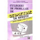 CULEGERE DE PROBLEME DE GEOMETRIE IN SPATIU PENTRU CLASELE A VIII-A SI A X-A-PETRUTA GAZDARU, DORINA BADESC-348875