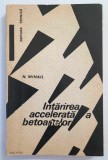 Intarirea accelerata a betoanelor - Nicolae Mihail, Editura Tehnica, 1972