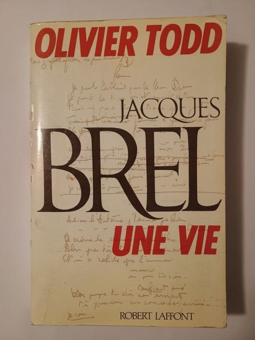Olivier Todd - Jacques Brel: une vie