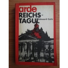 Edouard Calic - Arde Reichstagul (usor uzata)