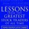 Lessons from the Greatest Stock Traders of All Time