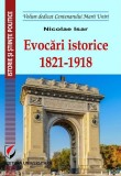 Evocări istorice. 1821-1918 - Paperback brosat - Nicolae Isar - Universitară