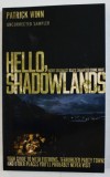 HELLO , SHADOWLANDS by PATRICK WINN , 2017