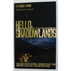 HELLO , SHADOWLANDS by PATRICK WINN , 2017