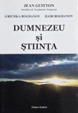 Carte Dumnezeu si stiinta - Jean Guitton, anticariat, stare buna