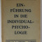 EINFUHRUNG IN DIE INDIVIDUALPSYCHOLOGIE ( INTRODUCERE IN PSIHOLOGIA INDIVIDUALA ) von Dr. RUDOLF DREIKURS , 1933 , TEXT IN LIMBA GERMANA