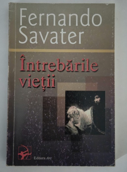 Fernando Savater Intrebarile vietii