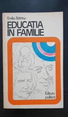 Educația &amp;icirc;n familie - Emilia Bătr&amp;acirc;nu foto