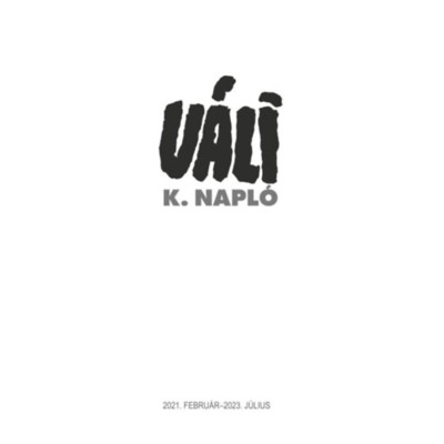 K. Napl&amp;oacute; - 2021. febru&amp;aacute;r - 2023. j&amp;uacute;lius - V&amp;aacute;li Dezső foto