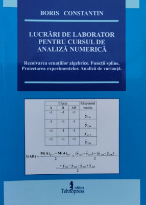 Lucrari De Laborator Pentru Cursul De Analiza Numerica - Boris Constantin ,554945 foto