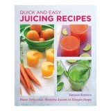 Quick And Easy Juicing Recipes: Make Delicious, He(...)