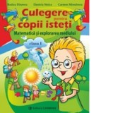 Culegere pentru copii isteti. Matematica si explorarea mediului clasa I