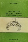 Populatia din Moldova centrala in secolele XI-XIII - 1996 - Ion Tentiuc (xx685)