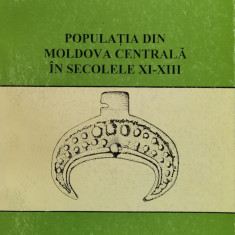 Populatia din Moldova centrala in secolele XI-XIII