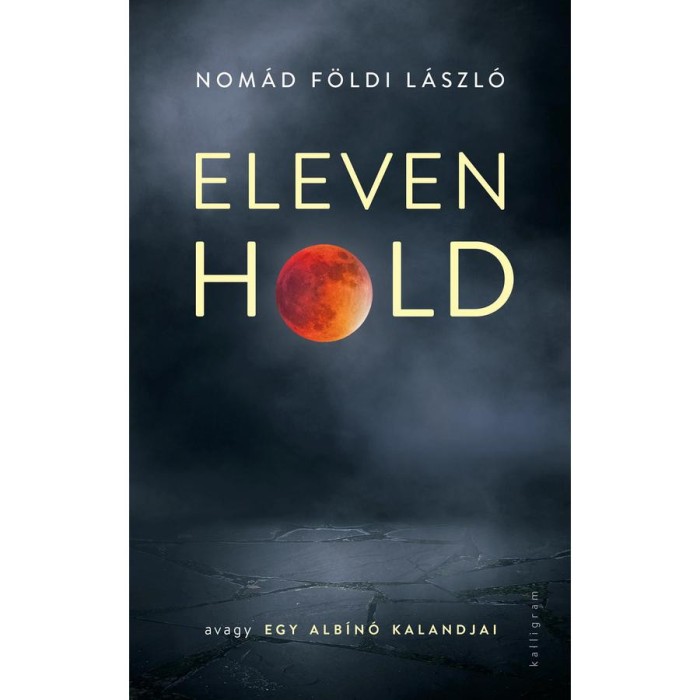 Eleven Hold - avagy egy alb&iacute;n&oacute; kalandjai - Nom&aacute;d F&ouml;ldi L&aacute;szl&oacute;