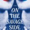 On the Savage Side