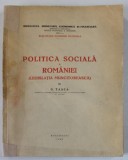 POLITICA SOCIALA A ROMANIEI ( LEGISLATIA MUNCITOREASCA ) de G. TASCA , 1940 , DEDICATIE *