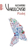 Pizdet - Alexandru Vakulovski - Polirom