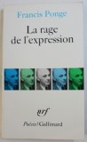 LA RAGE DE L ' EXPRESSION par FRANCIS PONGE , 1989