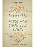Edgar Papu - Evolutia si formele genului liric (Editia: 1972)