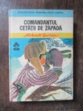 Comandantul Cetatii de Zapada - Arkadi Gaidar, Editura Ion Creanga, 1973, Cartonata, 356 pagini, 14x21 cm