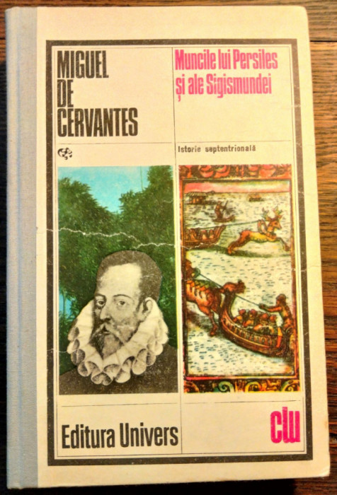 Miguel de Cervantes - Muncile lui Persiles si ale Sigismundei (cartonata)