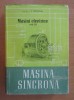 Masina Sincrona, vol. III - I.S. Gheorghiu, Electrotehnica, 1962, 459 pagini