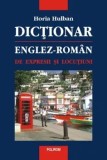 Dictionar englez-roman de expresii si locutiuni/Horia Hulban