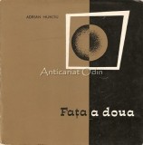 Fata A Doua. Poezii - Adrian Muntiu - Editura Pentru Literatura 1967, Bucuresti - Carte Veche, Beletristica