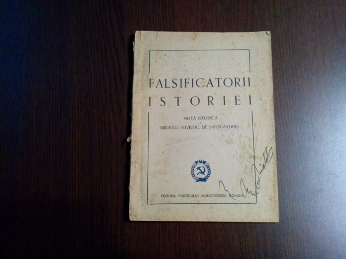 FALSIFICATORII ISTORIEI Notita Istorica a Biroului Sovietic de Informatiuni - Editura Partidului Muncitoresc Roman, 1948, 80 p.