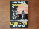 LEVIATANUL TERESTRU - Michael Moorcock - SF.