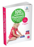 100 de activități Montessori pentru &icirc;nvățarea scrierii și citirii