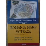 ROMANIA MARE VOTEAZA. ALEGERILE PARLAMENTARE DIN 1919 LA FIRUL IERBII-BOGDAN MURGESCU, ANDREI FLORIN SORA-235139