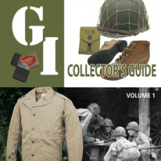 The G.I. Collector's Guide: U.S. Army Service Forces Catalog, European Theater of Operations: Volume 1