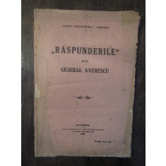 RASPUNDERILE DOMNULUI GENERAL AVERESCU - ALEXANDRU I . LUPASCU ,1919