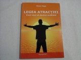 LEGEA ATRACTIEI Fa-ti visul sa devina realitate! - Silviu POPA